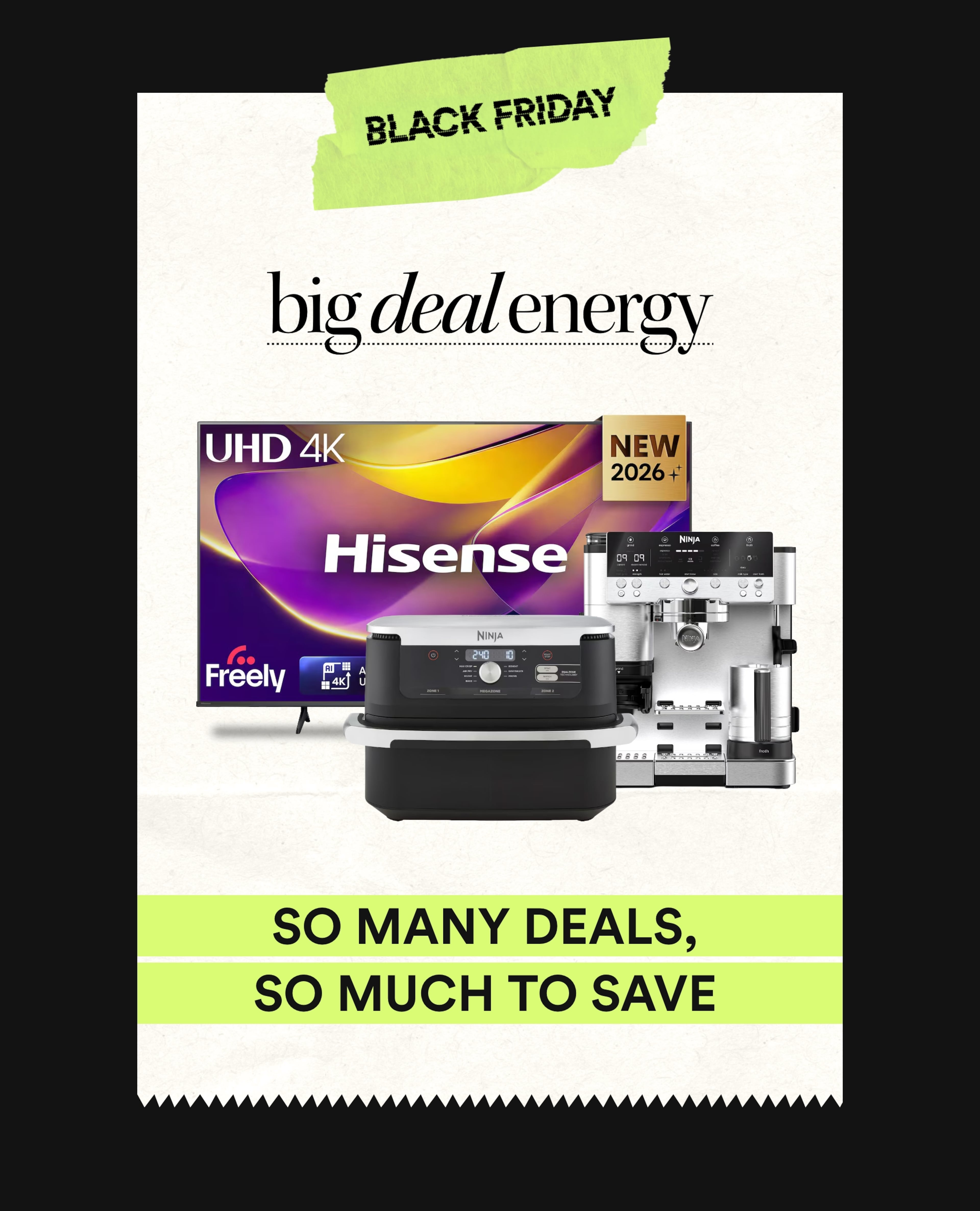 Big Deal Energy. So many deals, so much to save