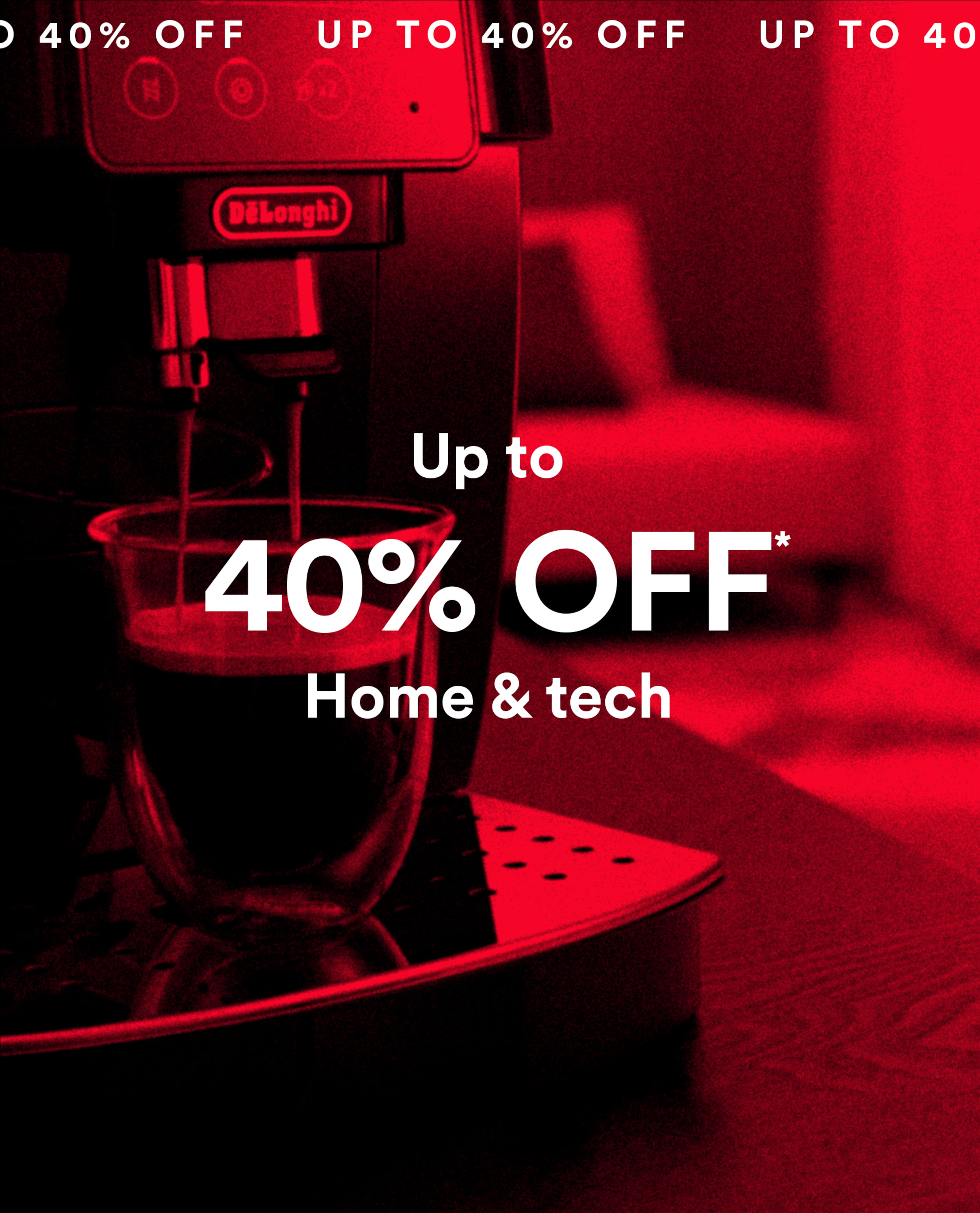 Up to 40% off home & tech