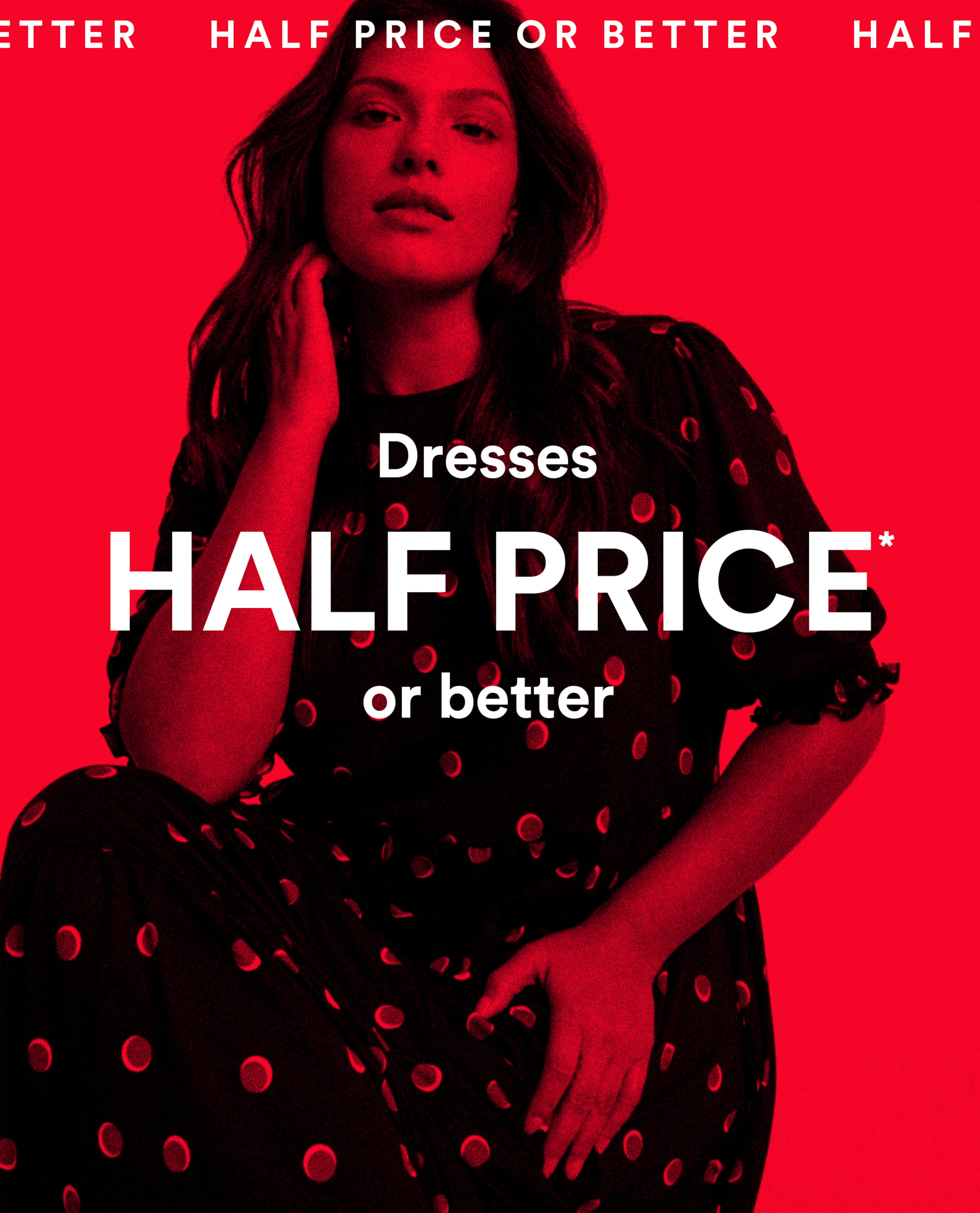 Dresses half price or better