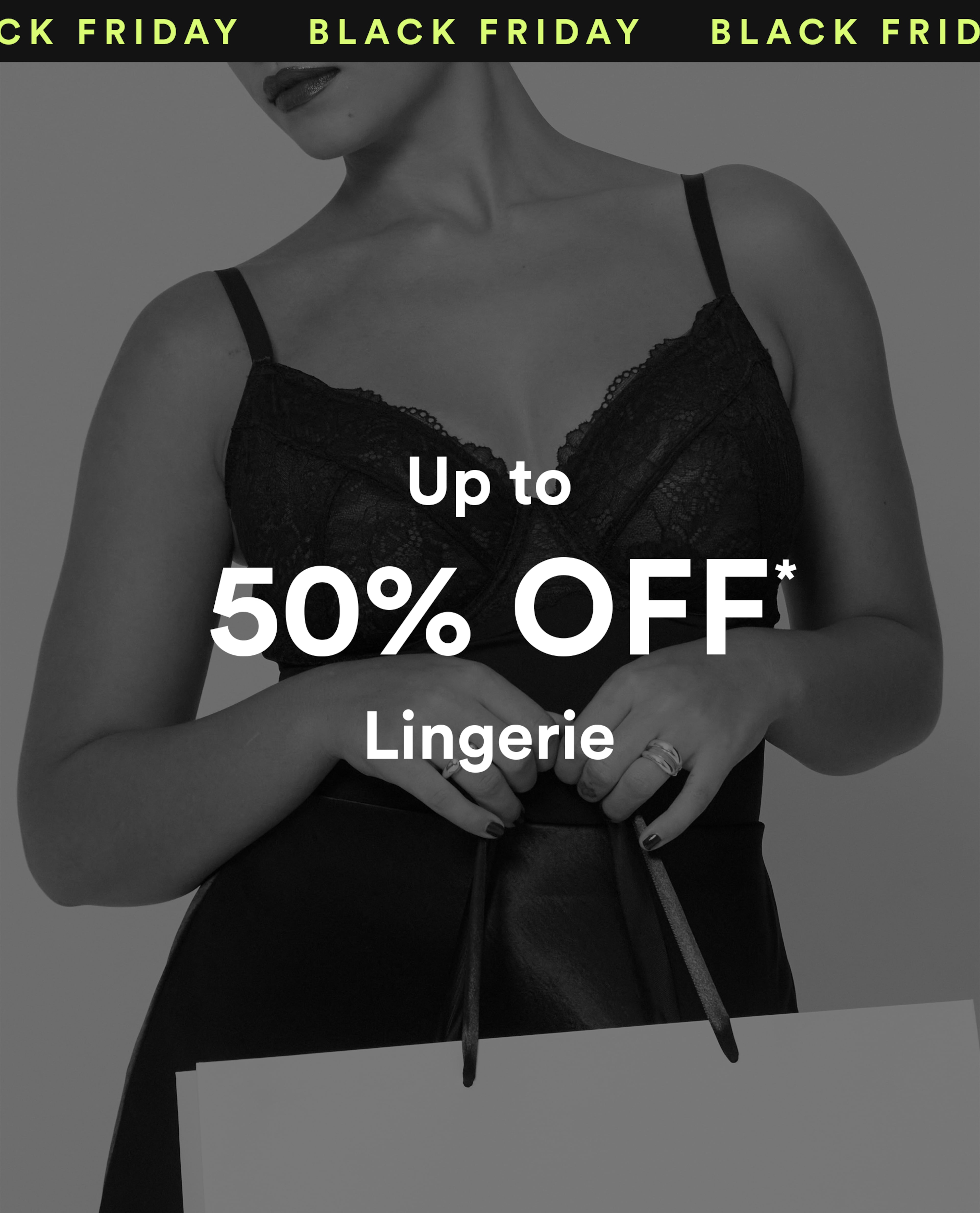 Black Friday up to 50% off Lingerie